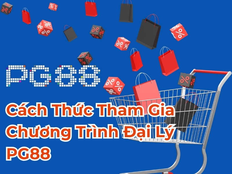 Chương trình đại lý PG88 hoa hồng cao